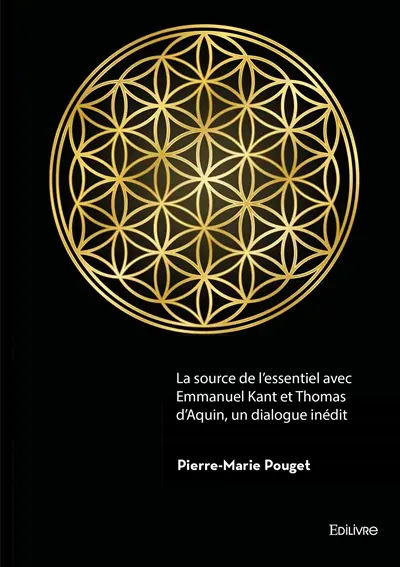 La source de l'essentiel avec Emmanuel Kant et Thomas d'Aquin, un dialogue inédit