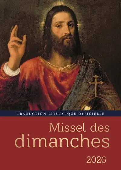 Missel des dimanches 2026 : année liturgique du 30 novembre 2025 au 28 novembre 2026 : lectures de l'année A