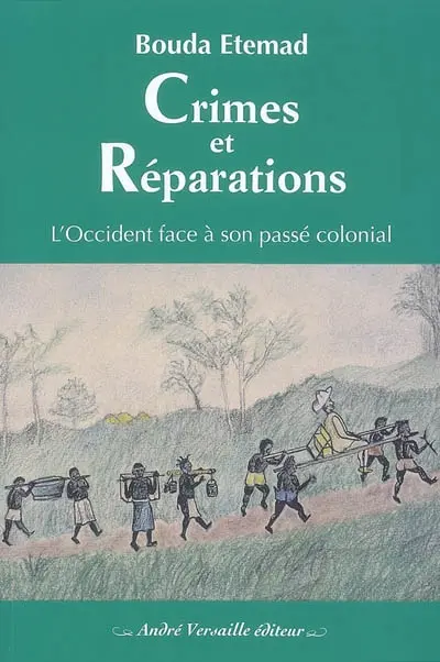 Crimes et réparations : l'Occident face à son passé colonial