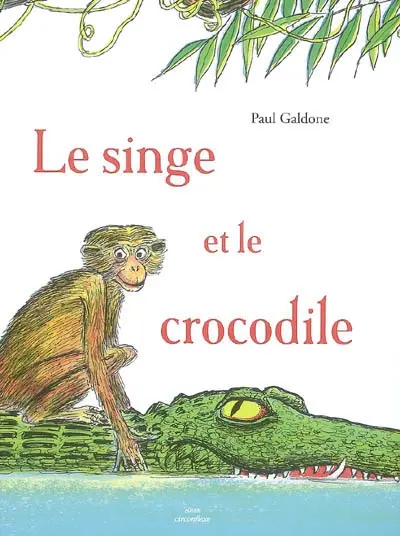 Le singe et le crocodile : un conte indien