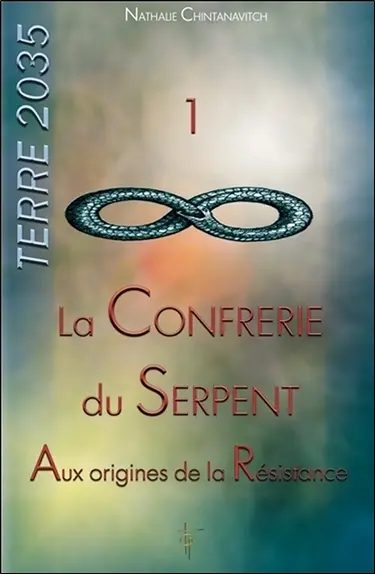 Terre 2035. Vol. 1. La confrérie du serpent : aux origines de la résistance