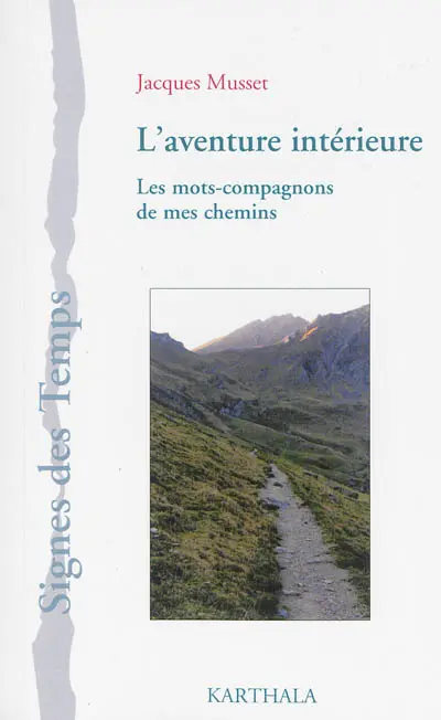 L'aventure intérieure : les mots-compagnons de mes chemins