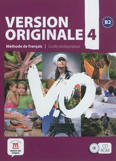 Version originale 4 : méthode de français, niveau B2 : guide pédagogique