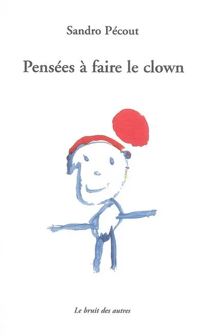 Pensées à faire le clown