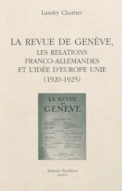 La Revue de Genève, les relations franco-allemandes et l'idée d'Europe unie (1920-1925)