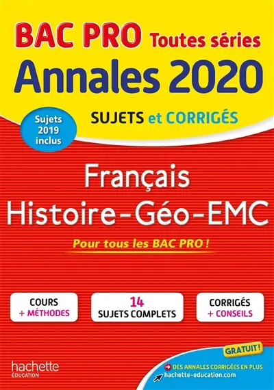 Français, histoire géo, EMC, bac pro toutes séries : annales 2020, sujets et corrigés : sujets 2019 inclus