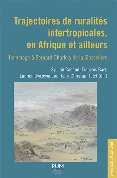Trajectoires de ruralités intertropicales, en Afrique et ailleurs : hommage à Bernard Charlery de la Masselière