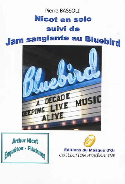 Arthur Nicot. Vol. 8-9. Nicot en solo. Jam sanglante au Bluebird