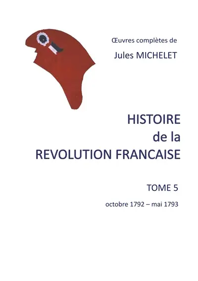 Histoire de la révolution française : Tome 5 Octobre 1792 : mai 1793