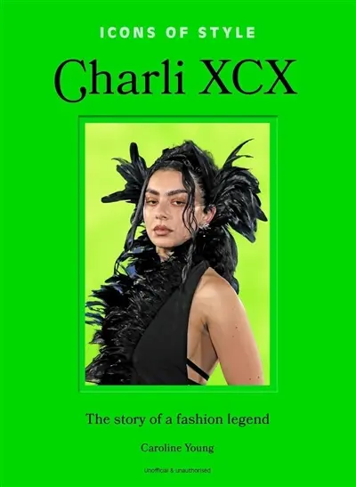 Charli XCX : l'histoire d'une légende de la mode