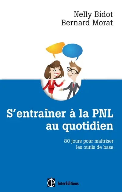 S'entraîner à la PNL au quotidien : 80 jours pour maîtriser les outils de base