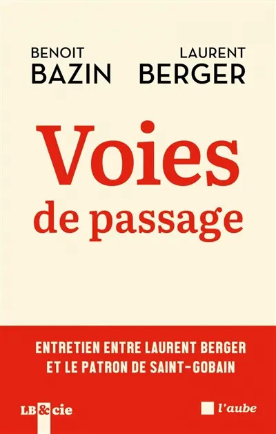 Voies de passage : entretien entre Laurent Berger et le patron de Saint-Gobain