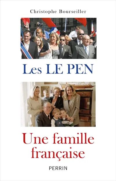 Les Le Pen, une famille française : de 1928 à nos jours