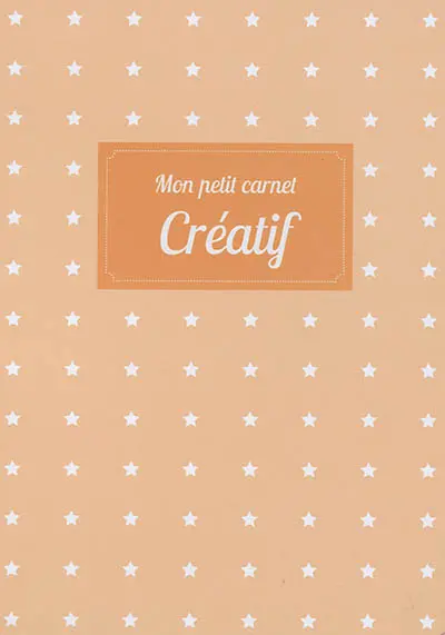 Mon petit carnet : créatif