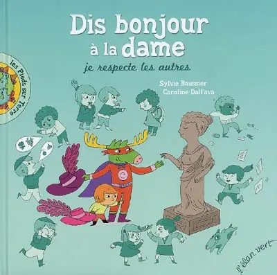 Dis bonjour à la dame : je respecte les autres