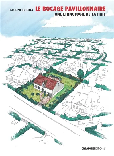Le bocage pavillonnaire : une ethnologie de la haie