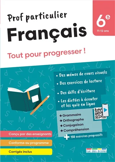 Français 6e, 11-12 ans : tout pour progresser !