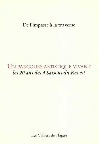 Un parcours artistique vivant : les 20 ans des 4 Saisons du Revest : de l'impasse à la traverse