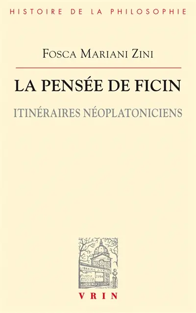La pensée de Ficin : itinéraires néoplatoniciens