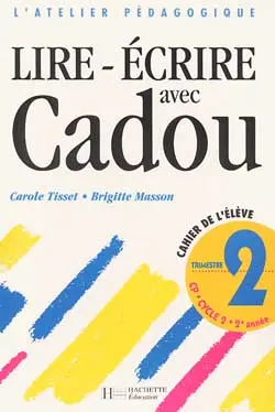 Lire-écrire avec Cadou au CP : cahier de l'élève 2