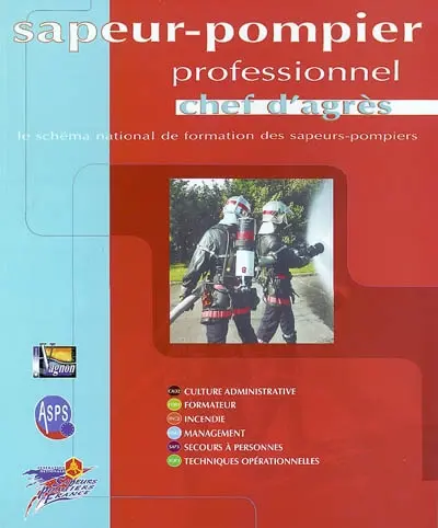 Sapeur-pompier professionnel, chef d'agrès : le schéma national de formation des sapeurs-pompiers