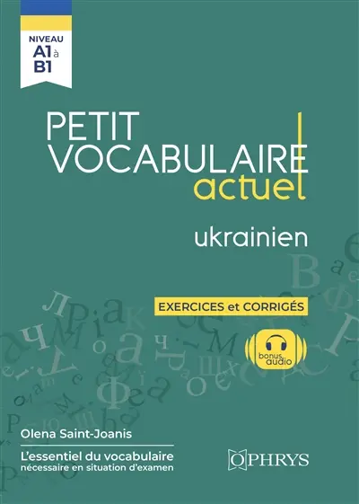 Petit vocabulaire actuel ukrainien : niveau A1-B1 : exercices et corrigés