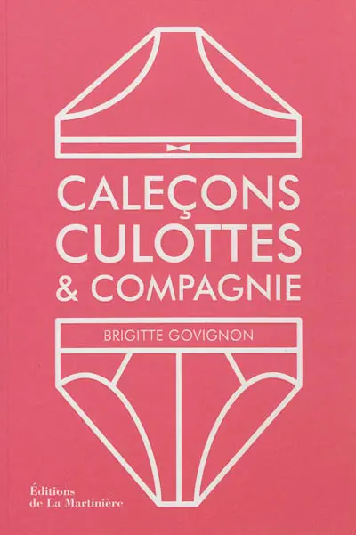 Caleçons, culottes & compagnie