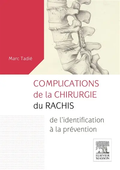 Complications de la chirurgie du rachis : de l'identification à la prévention