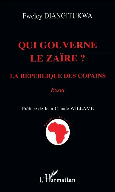 Qui gouverne le Zaïre ? : la république des copains : essai