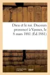 Dieu et le roi. Discours prononcé à Vannes par le comte Albert de Mun, le 8 mars 1881