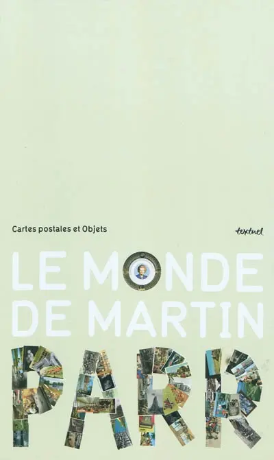 Le monde de Martin Parr : cartes postales et objets