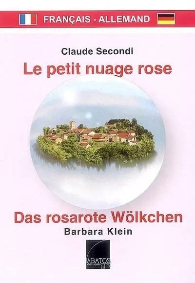 Le petit nuage rose : conte. Das rosarote Wölkchen : Märchen