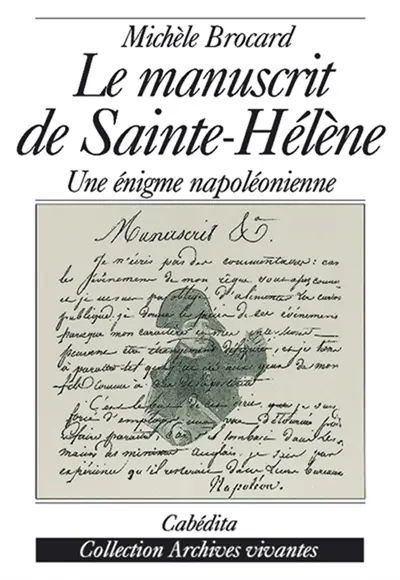 Le manuscrit de Saint-Hélène : une énigme napoléonienne
