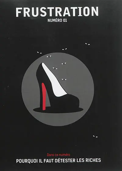 Frustration, n° 1. Pourquoi il faut détester les riches