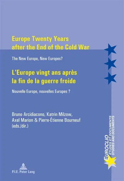 Europe Twenty Years after the End of the Cold War L'Europe vingt ans après la fin de la guerre fro : The New Europe, New Europes : Nouvelle Europe, nouvelles Europes ?