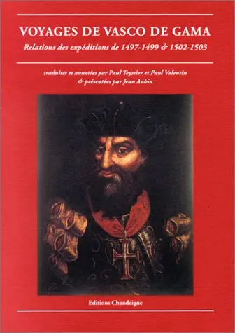 Voyages de Vasco de Gama : relations des expéditions de 1497-1499 et 1502-1503