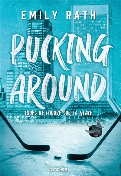 Les Rays de Jacksonville. Vol. 1. Pucking around : coups de foudre sur la glace