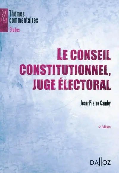 Le Conseil constitutionnel, juge électoral