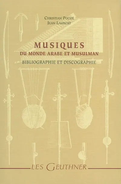 Musiques du monde arabe et musulman : bibliographie et discographie