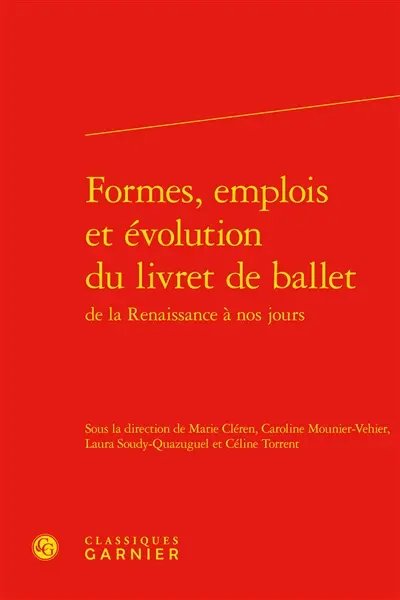 Formes, emplois et évolution du livret de ballet : de la Renaissance à nos jours