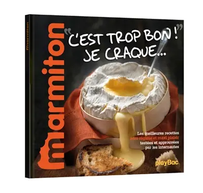 C'est trop bon ! Je craque... : les meilleures recettes anti-détox appouvées par les internautes