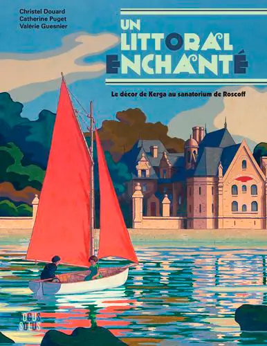 Un littoral enchanté : le décor de Kerga au sanatorium de Roscoff