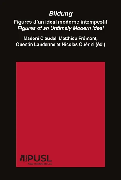 Bildung : figures d'un idéal moderne intempestif. Bildung : figures of an untimely modern ideal