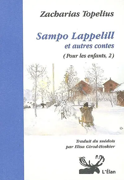 Pour les enfants. Vol. 2. Sampo Lappelill. La coccinelle qui garde la clef d'or de la Vierge Marie. La fourmi chez le docteur