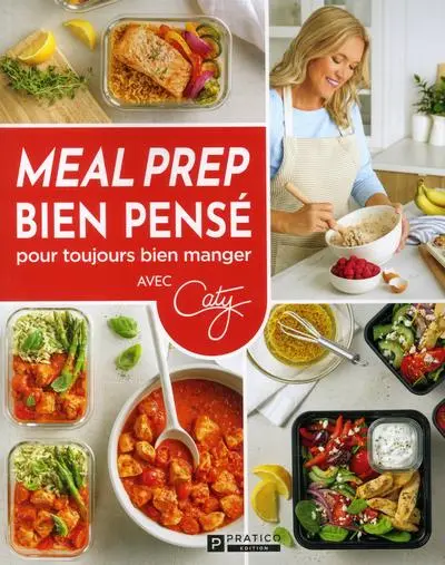 Meal prep bien pensé pour toujours bien manger avec Caty