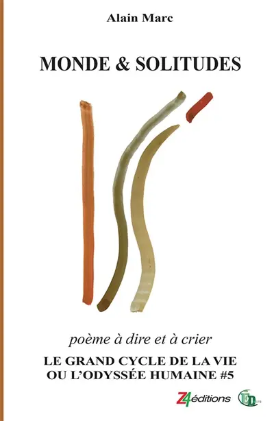 MONDE & SOLITUDES : Le Grand cycle de la vie ou l'odyssée humaine