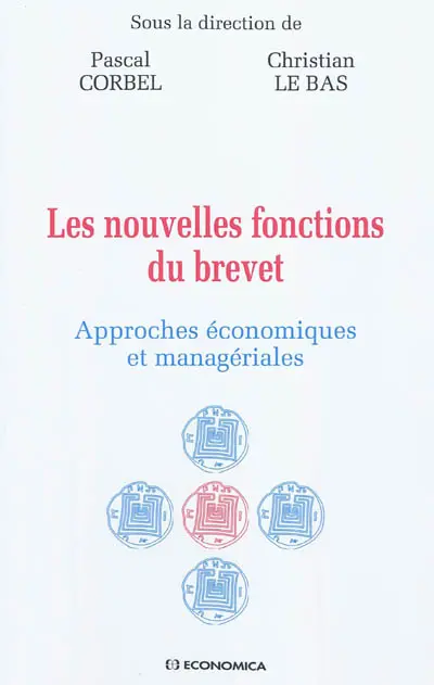 Les nouvelles fonctions du brevet : approches économiques et managériales