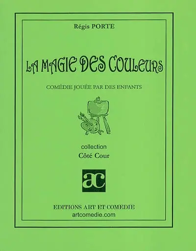 La magie des couleurs : comédie jouée par des enfants