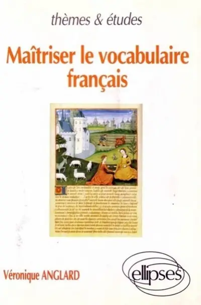Maîtriser le vocabulaire français : une étude diachronique et synchronique