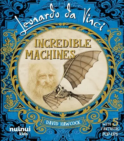 Leonardo da Vinci : incredible machines : with 5 fantastic pop-ups